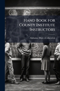 Paperback Hand Book for County Institute Instructors Book