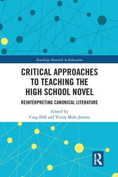 Paperback Critical Approaches to Teaching the High School Novel: Reinterpreting Canonical Literature Book