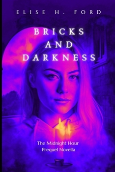 Paperback Bricks And Darkness: The Midnight Hour Prequel Novella Book