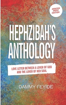 Hephzibah’s Anthology: Love letters between a lover of God and the Lover of her soul