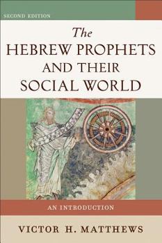 Paperback The Hebrew Prophets and Their Social World: An Introduction Book