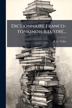 Paperback Dictionnaire Franco-tonkinois Illustré... [French] Book