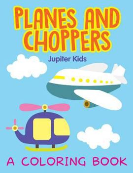 Paperback Planes and Choppers (A Coloring Book) Book