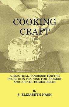 Paperback Cooking Craft - A Practical Handbook for Students in Training for Cookery and for the Homework Book