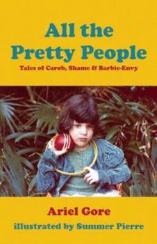 Paperback All the Pretty People: Tales of Carob, Shame, & Barbie-Envy Book