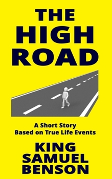 Paperback The High Road: A Short Story Based on True Life Events Book