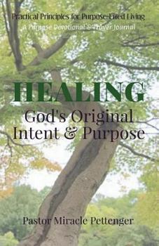 Paperback Healing: God's Original Intent & Purpose Book