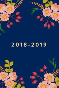 Paperback 2018 - 2019: Floral, 18 Month Planner, Weekly, January 2018 - June 2019 Book