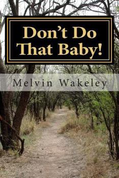Paperback Don't Do That Baby!: complex relationships, love and violence Book