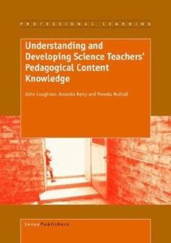 Paperback Understanding and Developing Science Teachers' Pedagogical Content Knowledge Book