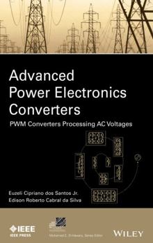 Hardcover Advanced Power Electronics Converters: Pwm Converters Processing AC Voltages Book