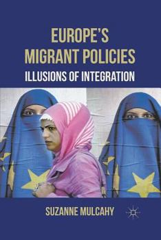 Paperback Europe's Migrant Policies: Illusions of Integration Book