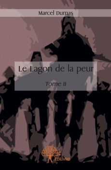 Paperback Le Lagon de la peur - Tome 2 [French] Book