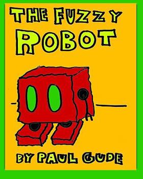 Paperback The Fuzzy Robot: A Color-It-Yourself Book by Paul Gude Book