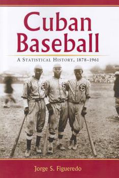 Paperback Cuban Baseball: A Statistical History, 1878-1961 Book