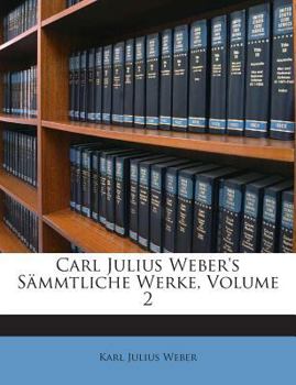 Paperback Carl Julius Weber's S?mmtliche Werke, Volume 2 [German] Book