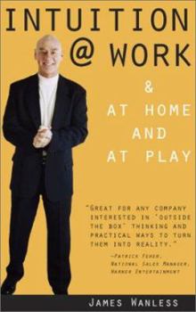Hardcover Intuition @ Work: & at Home and at Play Book