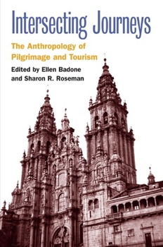Hardcover Intersecting Journeys: The Anthropology of Pilgrimage and Tourism Book