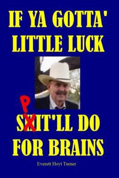 Paperback If Ya Gotta' Little Luck Book