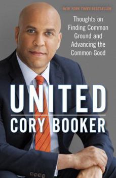 Hardcover United: Thoughts on Finding Common Ground and Advancing the Common Good Book
