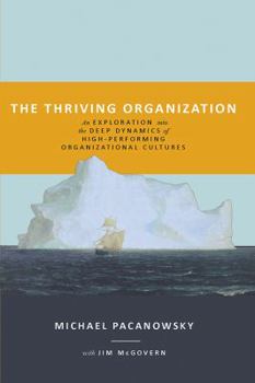 Paperback The Thriving Organization: An Exploration into the Deep Dynamics of High-Performing Organizational Cultures Book