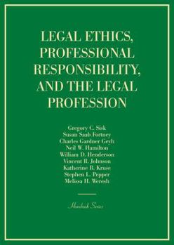 Hardcover Legal Ethics, Professional Responsibility, and the Legal Profession (Hornbooks) Book