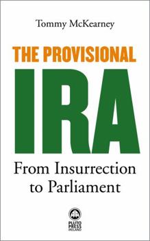 Paperback The Provisional IRA: From Insurrection to Parliament Book