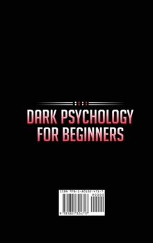 Hardcover Dark Psychology for Beginners: An effective guide to learn mind manipulation, covert persuasion, analyze and influence people effectively [Large Print] Book