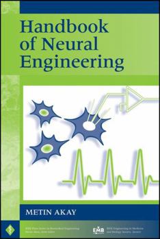 Handbook of Neural Engineering (IEEE Press Series on Biomedical Engineering)