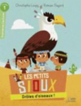 Paperback Drôles d'oiseaux !: Les petits sioux - Niveau 1 [French] Book