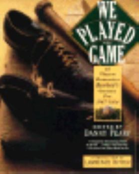 Paperback We Played the Game: 65 Players Remember Baseball's Greatest Era, 1947-1964 Book