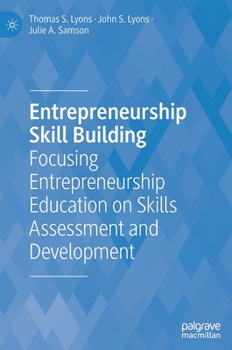 Hardcover Entrepreneurship Skill Building: Focusing Entrepreneurship Education on Skills Assessment and Development Book