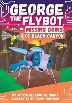 Paperback George the Flybot and the Missing Coins of Black Canyon Book