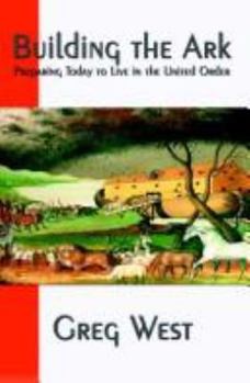 Paperback Building the Ark: Preparing Today to Live in the United Order Book