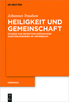 Hardcover Heiligkeit Und Gemeinschaft: Studien Zur Rezeption Spätantiker Asketenlegenden Im 'Väterbuch' [German] Book