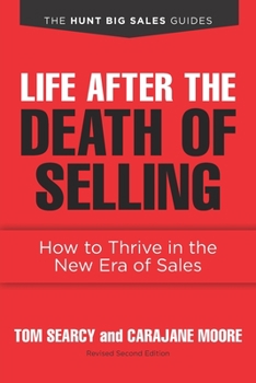 Paperback Life after the Death of Selling: How to Thrive in the New Era of Sales Book