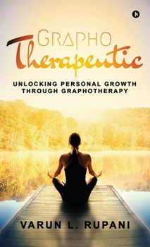 Hardcover Graphotherapeutic: Unlocking Personal Growth through Graphotherapy Book