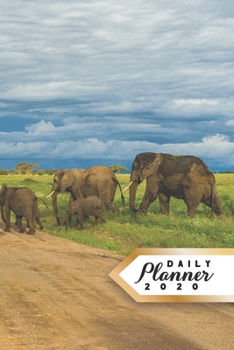 Paperback Daily Planner 2020: Elephant Lover 52 Weeks 365 Day Daily Planner for Year 2020 6x9 Everyday Organizer Monday to Sunday Africa Big Animal Book