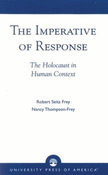The Imperative of Response: The Holocaust in Human Context, with a Foreword by Harry James Cargas