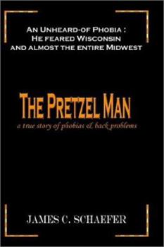 Paperback The Pretzel Man: A True Story of Phobias and Back Problems Book