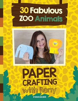 Paperback Paper Crafting with Reny: 30 Fabulous Zoo Animals Book