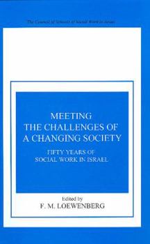 Hardcover Meeting Challenges of Changing Society: 50 Years of Social Work in Israel Book