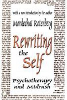 Rewriting the Self: Psychotherapy and Midrash