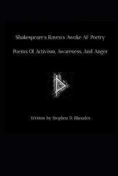 Shakespeare’s Raven’s Awoke AF Poetry: Poems Of Activism, Awareness, And Anger
