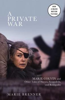 Paperback A Private War: Marie Colvin and Other Tales of Heroes, Scoundrels, and Renegades Book