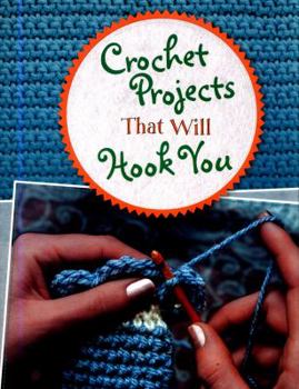 Crochet Projects That Will Hook You