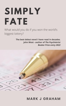 Paperback Simply Fate: What would you do if you won the world's biggest lottery? Book