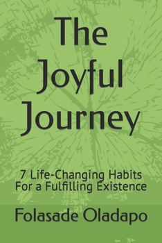 Paperback The Joyful Journey: 7 Life-Changing Habits For a Fulfilling Existence Book