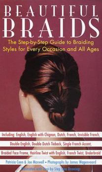 Paperback Beautiful Braids: The Step-By-Step Guide to Braiding Styles for Every Occasion and All Ages Book