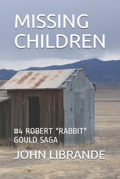 Paperback Missing Children: #4 Robert "Rabbit" Gould Saga Book